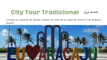 City Tour tradional em Aracaju "Transporte Privativo"